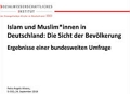 Islam und Muslim*innen in Deutschland: Die Sicht der Bevölkerung 