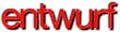 entwurf
