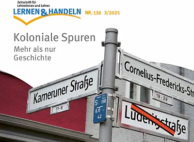 Lernen & Handeln Nr. 136 - Koloniale Spuren - Mehr als nur Geschichte