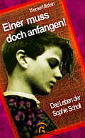 Einer muss doch anfangen! - Das Leben der Sophie Scholl