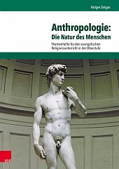 Anthropologie: Die Natur des Menschen