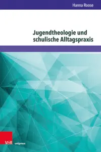 Jugendtheologie und schulische Alltagspraxis