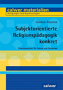 Subjektorientierte Religionspädagogik konkret