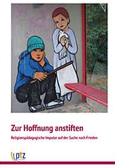 Zur Hoffnung anstiften